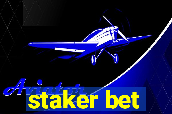 staker bet